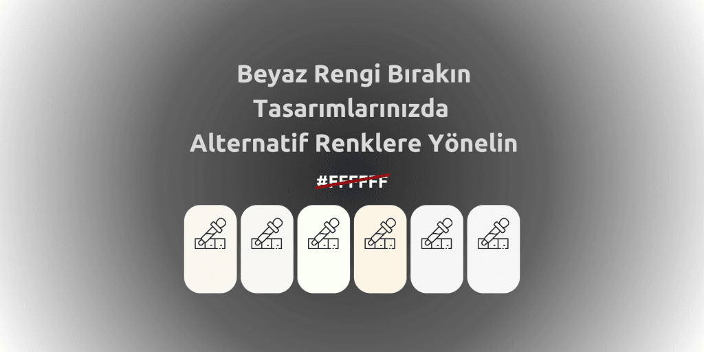 Beyaz Rengi Kullanmayı Bırakın