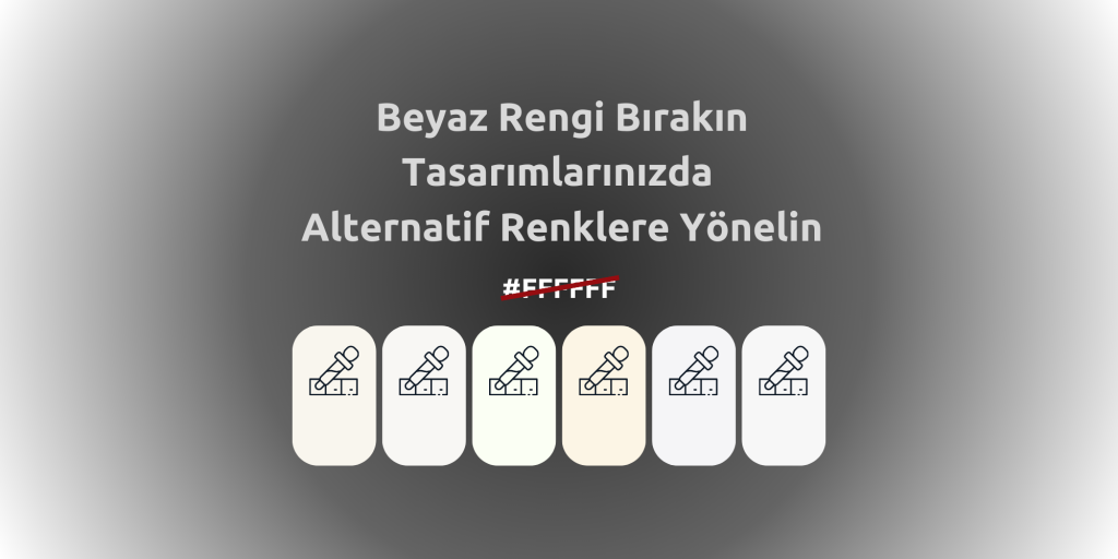 Beyaz Rengi Kullanmayı Bırakın